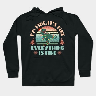 I'm fine.It's fine. Everything is fine.Merry Christmas  funny dino and Сhristmas garland Hoodie